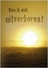 Ben ik wel uitverkoren?