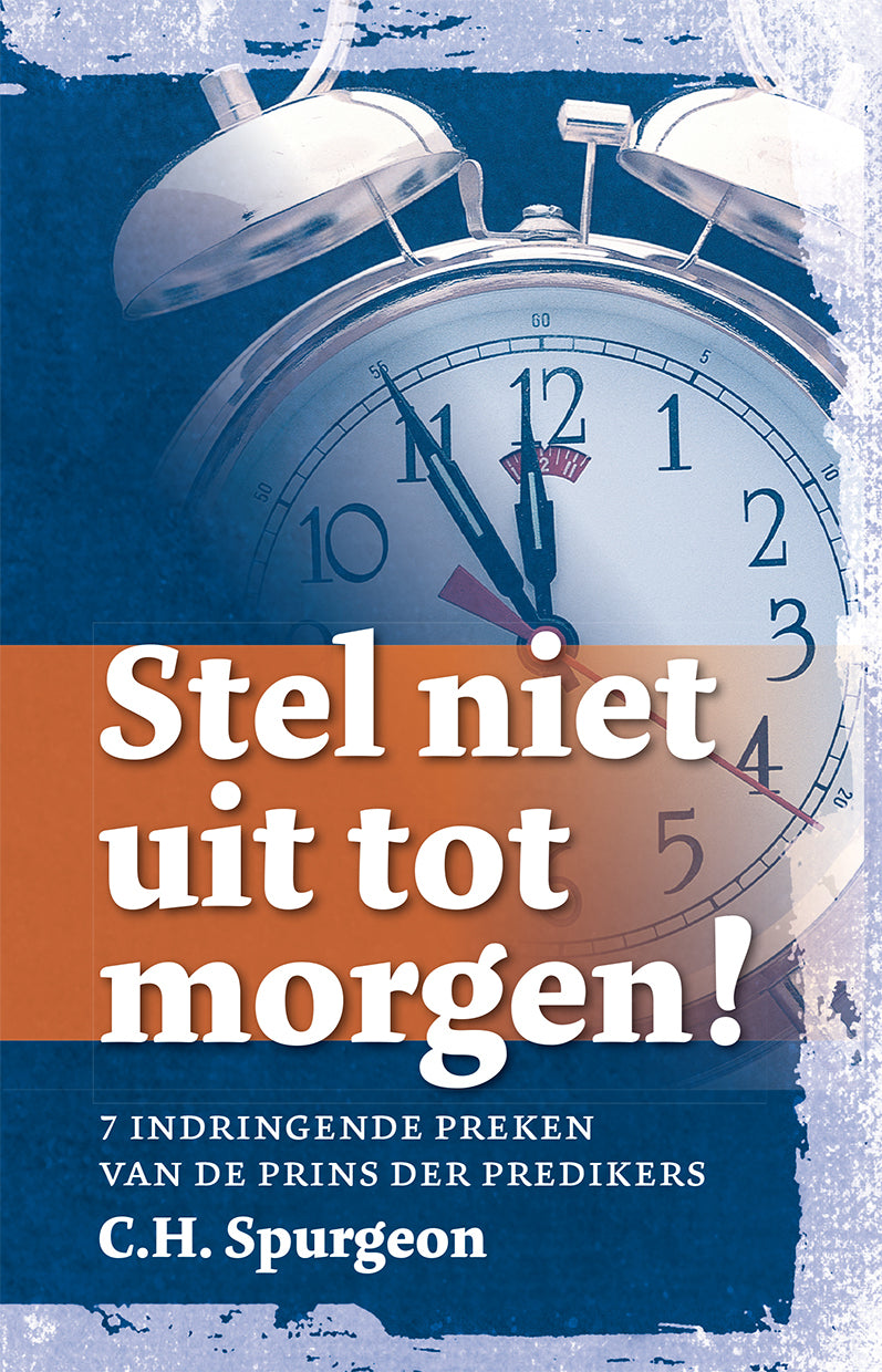 Stel niet uit tot morgen