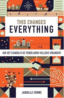 This Changes Everything - Hoe het Evangelie de tienerjaren volledig veranderd