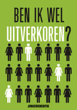 Ben ik wel uitverkoren? – Jongereneditie
