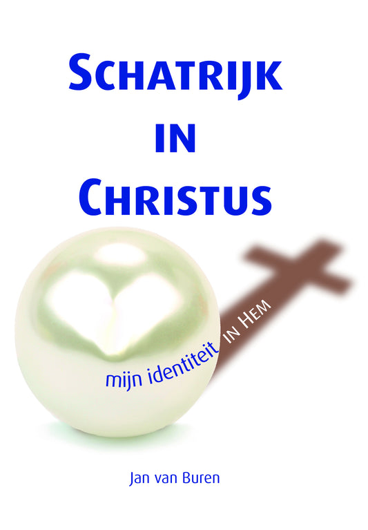 Schatrijk in Christus (mijn identiteit in Hem)