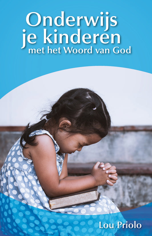 Onderwijs je kinderen met het Woord van God
