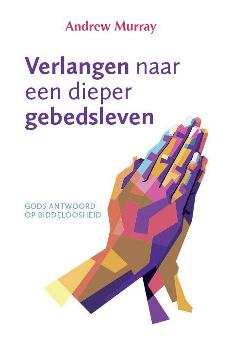 Verlangen naar een dieper gebedsleven