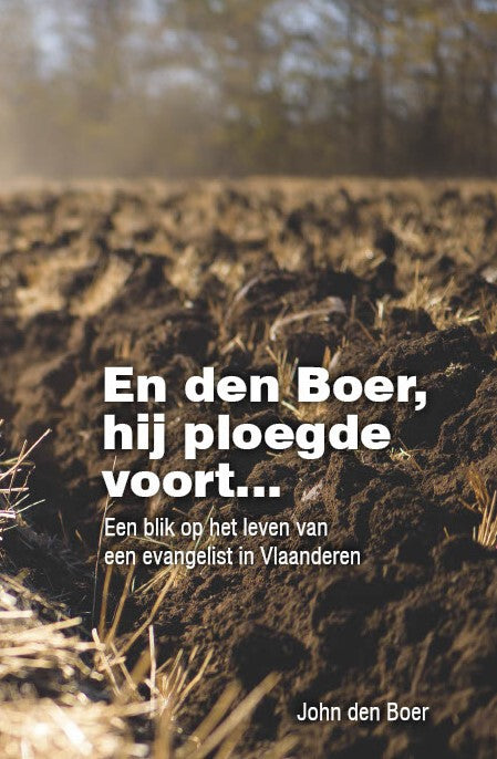 En den Boer, hij ploegde voort