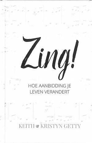Zing! (hoe aanbidding je leven verandert)
