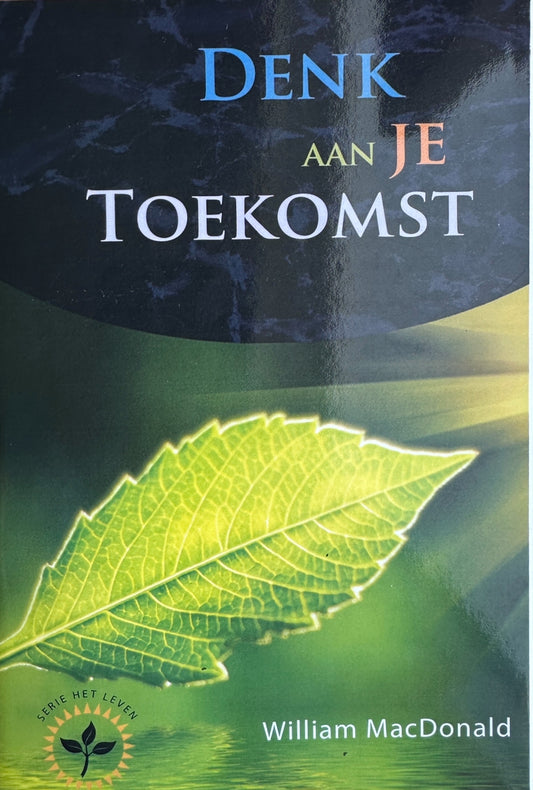 Denk aan je toekomst! [je hebt slechts één leven]