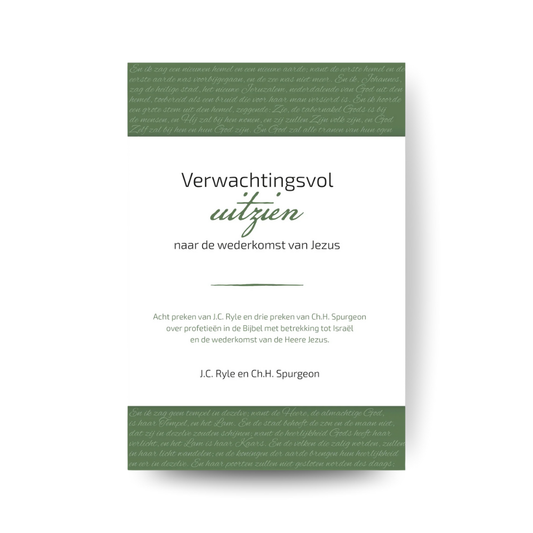 Verwachtingsvol uitzien naar de wederkomst van Jezus