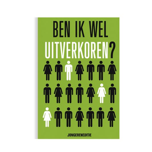 Ben ik wel uitverkoren? – Jongereneditie
