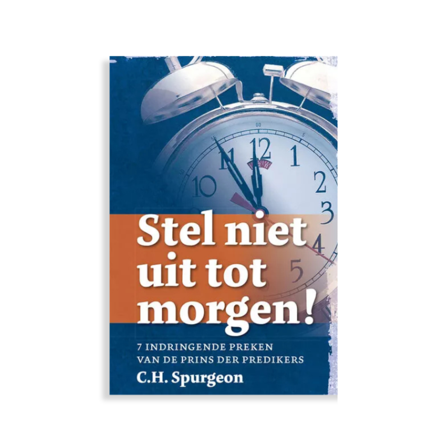 Stel niet uit tot morgen
