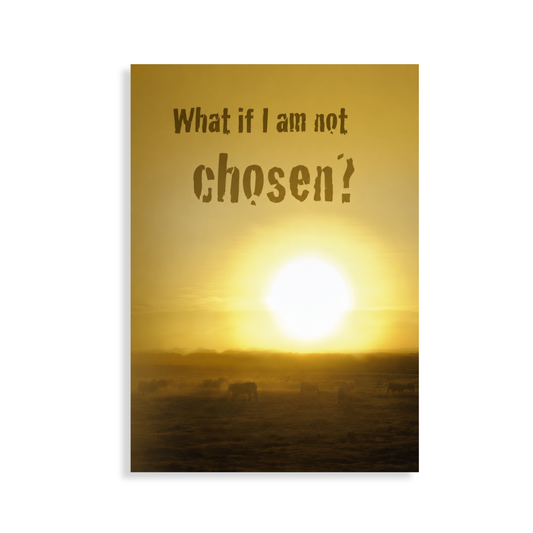 What if I am not chosen?